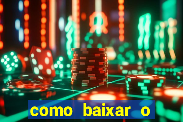 como baixar o aplicativo estrela bet